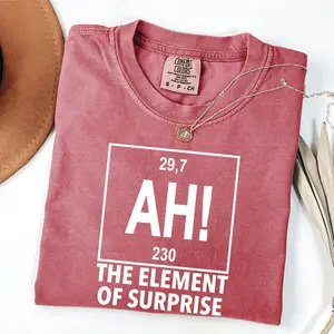 Ah! the Element of Surprise Comfort Colors T-Shirt, Chemistry Shirt, Chemistry Joke Tee, Project Hail Mary