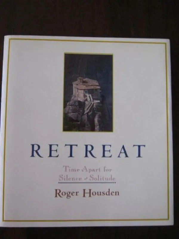 Used Paperback Book - Retreat: Time Apart for Silence and Solitude by Roger Housden (English, Very Good Condition, 224 Pages, 1.35 lbs, for Contemporary Life Inspiration), Practical Guide, Soft Cover