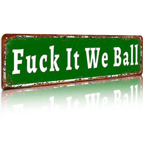 【High-Quality】16x4 in Aluminium Metal Farmhouse Wall Mount Plaque Sign - "Fuck It We Ball" Humor Lovers Modern Vintage Rustic Street Sign Decor for Home Office, Funny Hanging Gift Room