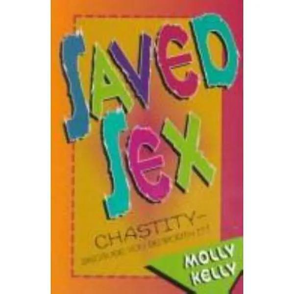 USED Book - Saved Sex: Chastity-- Because You're Worth It by Molly Kelly (Paperback) - english