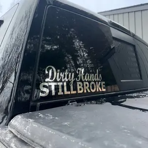 Dirty Hands Still Broke Vinyl Decals - High Quality, Easy Installation, High Quality Vinyl Decals