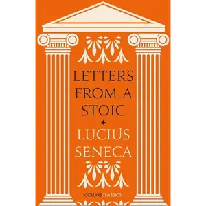 Letters from a Stoic (Collins Classics) by Lucius Seneca [Paperback Book]
