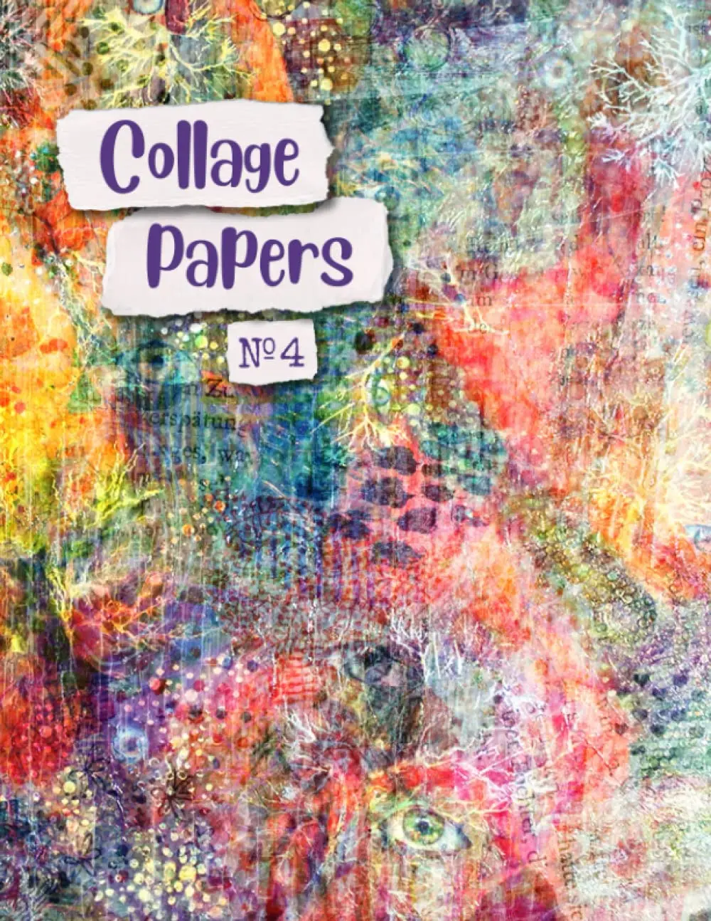 Collage Papers No. 4: More Inspiring Art Paper Samples For Mixed Media, Journaling & Crafts (Artful Series)