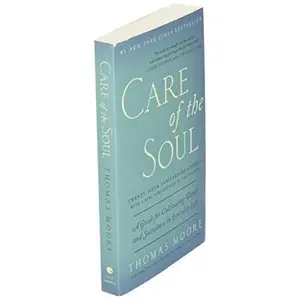 USED-Care of the Soul, Twenty-Fifth Anniversary Ed: A Guide for Cultivating Depth and Sacredness in Everyday Life by Moore, Thomas (Paperback)