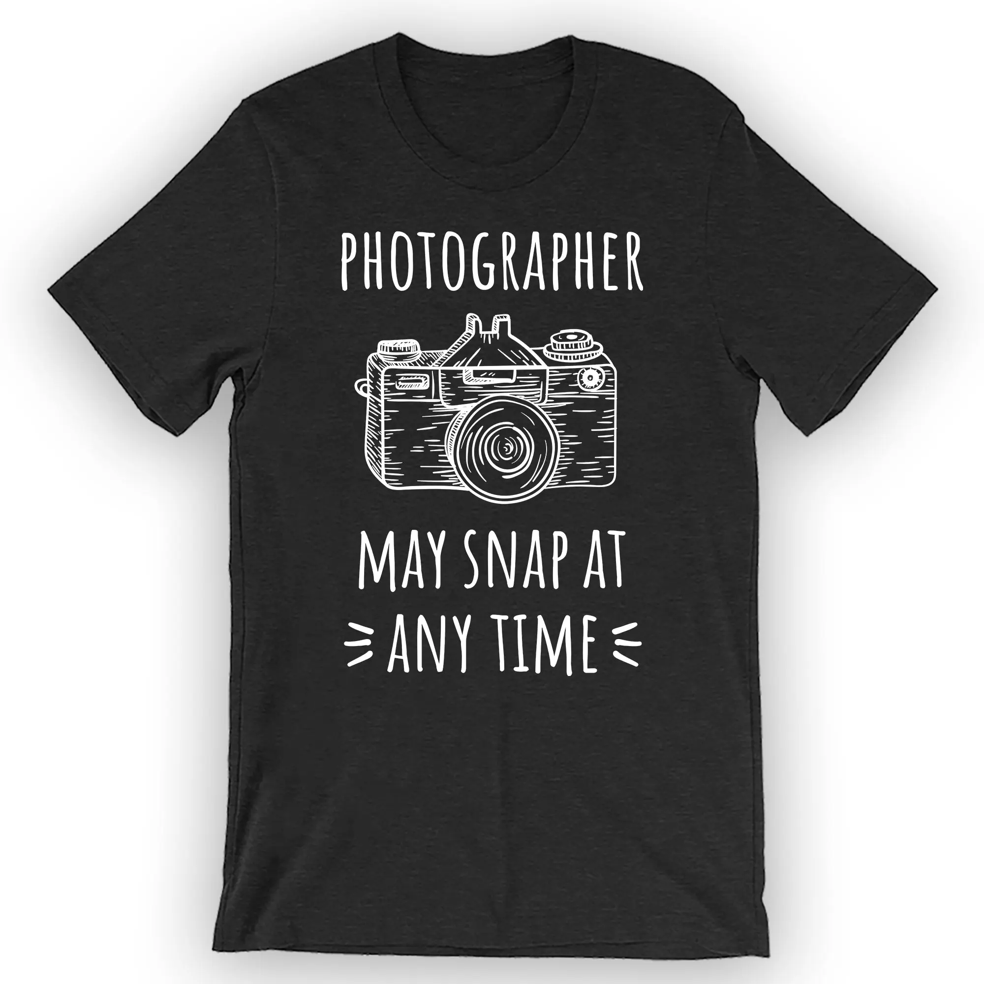 Unisex Photographer May Snap At Any Time T-Shirt Camera Shirt