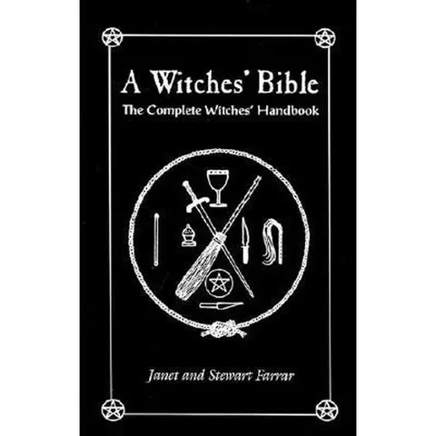A Witches' Bible: The Complete Witches' Handbook -- Stewart Farrar - Paperback