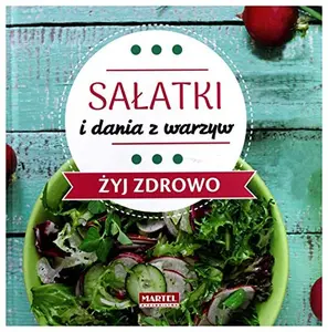 USED-Salatki i dania z warzyw. Zyj zdrowo by Maria Goretti (Hardcover)