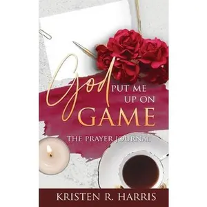 USED-God Put Me Up On Game: The Prayer Journal by Harris, Kristen R. (Hardcover)