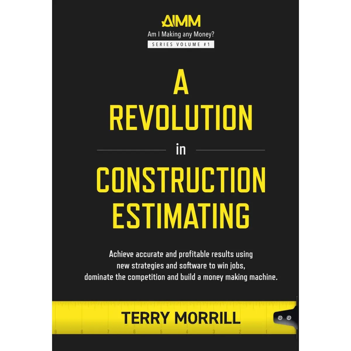 A Revolution in Construction Estimating: Achieve accurate and profitable results using new strategies and software to win jobs, dominate the competition and build a money making machine. Hardcover – September 8, 2024