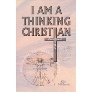USED-I Am a Thinking Christian by Kim Michaels (Paperback)