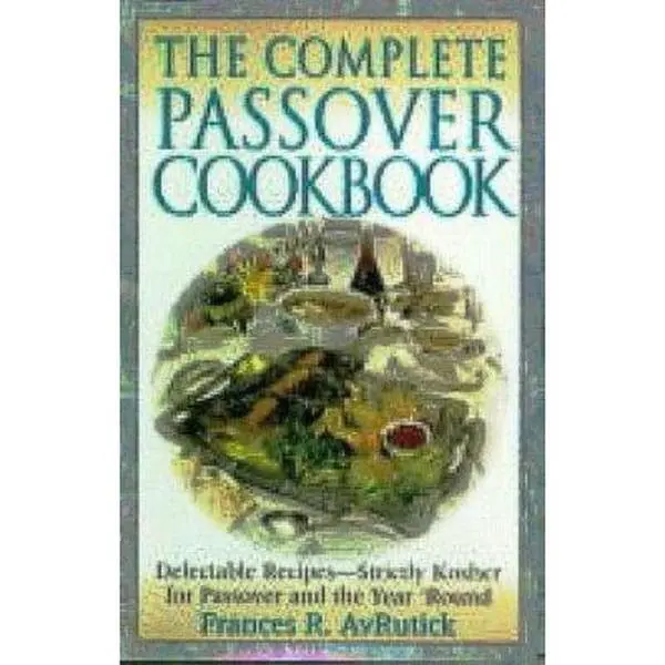 USED Book - The Complete Passover Cookbook, Delectable Recipes -- Strictly Kosher for Passover and the Year 'Round, Frances R. AvRutick by Frances R. AvRutick (Hardcover) - english