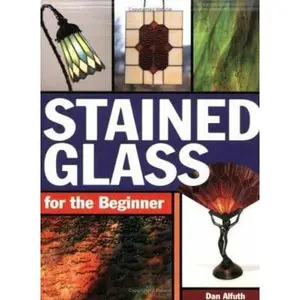 USED-Stained Glass for the Beginner by Dan Alfuth (Paperback)