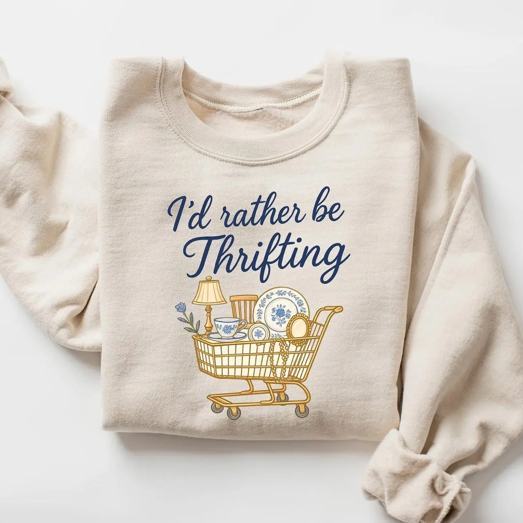 Thrifting Sweatshirt, I'd Rather Be Thrifting Crewneck, Secondhand Shopper Shirt, Gift For Thrifter Eco Friendly Tee