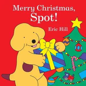 Merry Christmas, Spot!: A Lift-The-Flap Book -- Eric Hill - Board Book