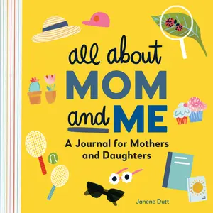 USED-All about Mom and Me: A Journal for Mothers and Daughters by Dutt, Janene (Paperback)