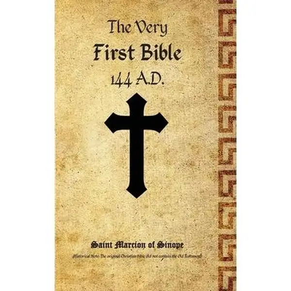 The Very First Bible -- Marcion Of Sinope - Paperback