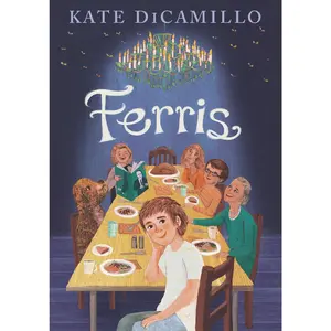 USED-Ferris: (A Heartfelt and Humorous Middle-Grade Coming-Of-Age Novel about Family, Ghosts, and Growing Up - For Kids Ages 8-12 in Grades 3-7) by DiCamillo, Kate (Hardcover)