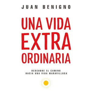 Una Vida Extraordinaria (Spanish Edition)