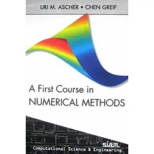 USED Book - A First Course on Numerical Methods by Ascher, Uri M. (Paperback) - english