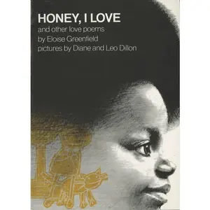 Honey, I Love and Other Love Poems by Eloise Greenfield||Leo and Diane Dillon [Paperback Book]