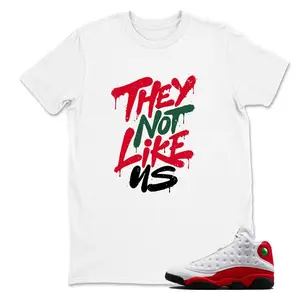 They Not Like US - Jordan 13 OG Chicago Red/White Matching T shirt White, 13 OG Chicago Matching Sneaker T Shirt, Hoodie, Sweatshirt