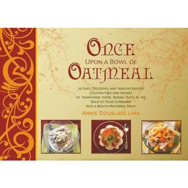 USED-Once Upon a Bowl of Oatmeal: 70 Easy, Delicious, and Healthy Recipes (Gluten-Free and Vegan) to Transform those Boring Oats in the Back of Your Cupboard into a Mouth-Watering Treat (Cookbook Series) by Annie Douglass Lima (Paperback)