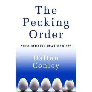 USED-The Pecking Order: Which Siblings Succeed and Why by Dalton Conley (Hardcover)
