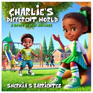 Charlie’s Different World. A Story of Grief and Loss (Signed)