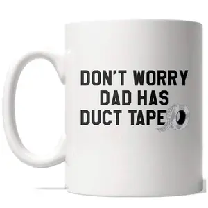 Don't Worry Dad Has Duct Tape Mug Funny Fathers Day Coffee Cup - 11oz Funny Coffee Mugs Ceramic Printed Drinkware Cup