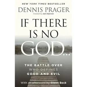 If There Is No God: The Battle Over Who Defines Good and Evil Trade Paperback, 10 x 2 x 2.7 in, 14.3 oz, 256 Pages, for Believers and Skeptics (Humanities & Social Sciences, Religion & Philosophy Book)