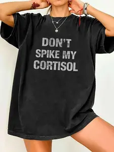 Don't Spike My Cortisol Funny Mental Health T-Shirt Oversized Washed Vintage Style Crewneck with Distressed Gray Text Design for Women Trendy Stress Relief Meme Clothing for Chill Vibes