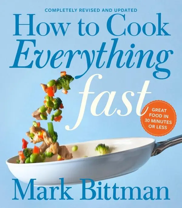 How To Cook Everything Fast Revised Edition: A Quick & Easy Cookbook (How to Cook Everything Series: Volume Number 6) by Mark Bittman [Hardback Book]