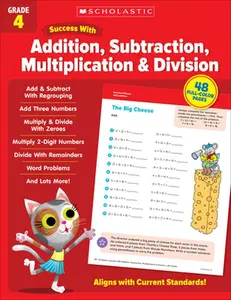 Scholastic Success with Addition, Subtraction, Multiplication & Division Grade 4 Workbook -- Scholastic Teaching Resources - Paperback