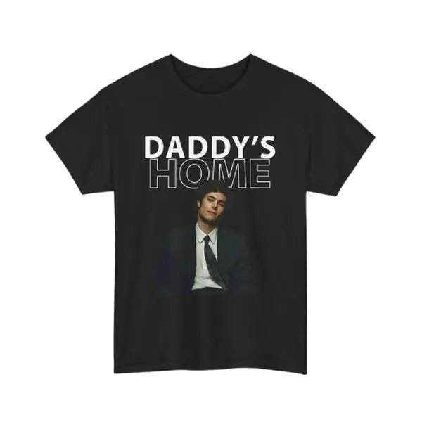 Funny Daddy’s Home Shirt, Adam Brody Inspired Tee, Meme T-Shirt, Trendy Graphic Shirt, Gift for Fans Classic Cotton