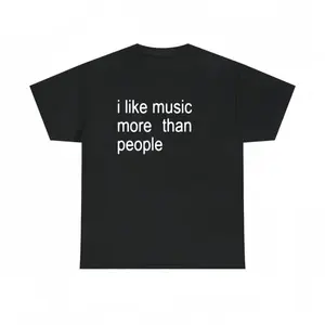 Funny Quote Unisex Tee, I like Music more than People, Music Lover Shirt, Graphic Tee, Sarcastic Gift, Introvert Apparel, Humor Top