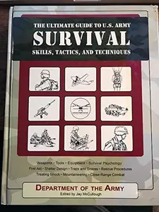USED Book - The Ultimate Guide to U.S. Army Survival Skills, Tactics and Techniques by Jay Mccullough (Hardcover)