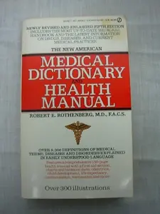 USED-Medical Dictionary and Health Manual, The New American by Robert E. Rothenberg (Unknown)