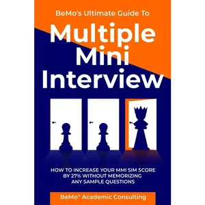USED-BeMo's Ultimate Guide to Multiple Mini Interview: How to Increase Your MMI Score by 27% without Memorizing any Sample Questions. by Moemeni, Behrouz (Paperback)