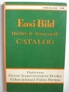 USED-Easi-Bild Build it Yourself Catalog : Patterns Home Improvement Books Educational Film Strips ( Easi-Bild # 600 ) by Easi-Bild Pattern Co. (Paperback)