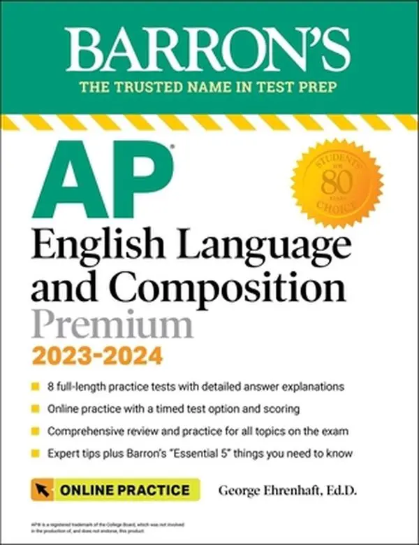 USED Book - AP English Language and Composition Premium, 2023-2024: Comprehensive Review with 8 Practice Tests + an Online Timed Test Option by Ehrenhaft, George (Paperback) - english