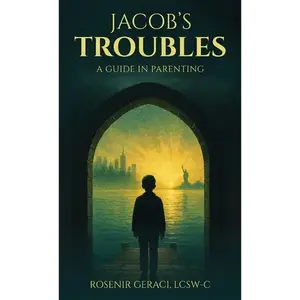 Jacob's Troubles: A Guide in Parenting - Hardcover