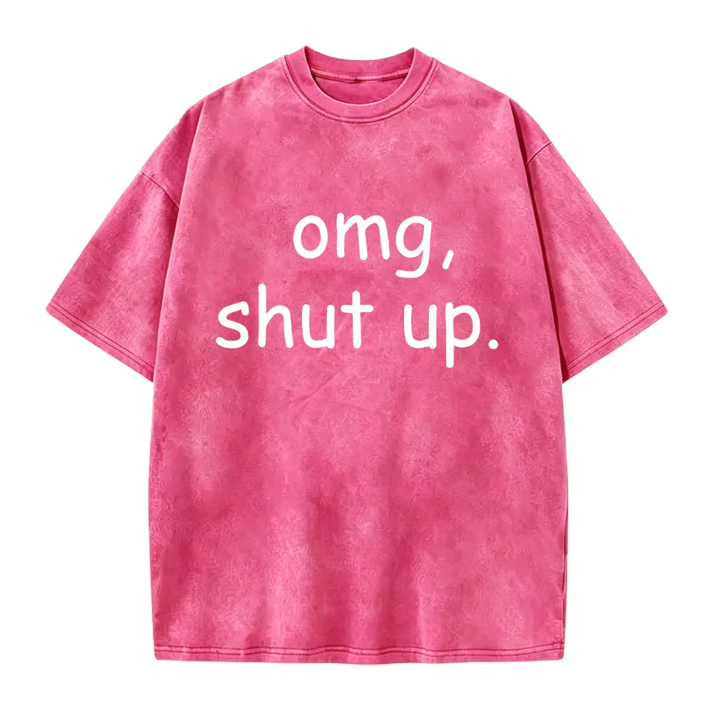 Women's OMG Shut Up Funny Meme Sarcasm Humor Quote T-Shirt