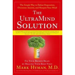 USED-The UltraMind Solution: Fix Your Broken Brain by Healing Your Body First - The Simple Way to Defeat Depression, Overcome Anxiety, and Sharpen Your Mind by Mark Hyman (Hardcover)