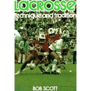 USED-Lacrosse: Technique and Tradition by Robert Scott (Paperback)