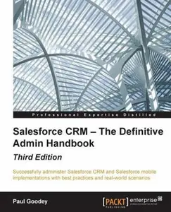 USED-Salesforce CRM - The Definitive Admin Handbook - Third Edition by Goodey, Paul (Paperback)