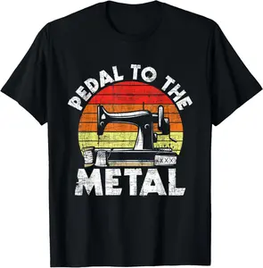 100% Cotton Unisex Pedal To The Metal - Sewing Machine Quilter Quilting T-Shirt