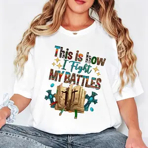 Religious Inspirational Women's T-Shirt This Is How I Fight My Battles With Bible And Cross Design For Faithful Christians Perfect For Daily Wear Or Gift For Believers