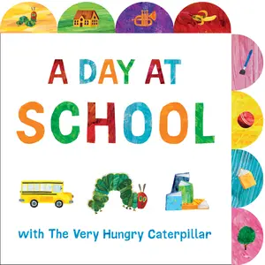 USED-A Day at School with the Very Hungry Caterpillar: A Tabbed Board Book by Carle, Eric (Board book)