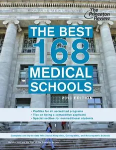 USED-The Best 168 Medical Schools, 2013 Edition (Graduate School Admissions Guides) by Princeton Review (Paperback)
