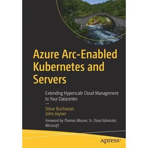 USED-Azure Arc-Enabled Kubernetes and Servers: Extending Hyperscale Cloud Management to Your Datacenter by Buchanan, Steve (Paperback)